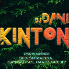 Dani Kinton - MAKINA, CANTADITAS & HARDCORE #7