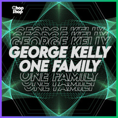 George Kelly - One Family (Radio Edit)