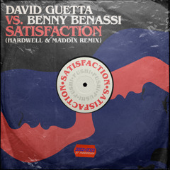 David Guetta vs. Benny Benassi - Satisfaction (Hardwell & Maddix Remix)