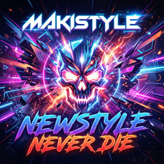 MAKISTYLE - NEWSTYLE NEVER DIE ( NEWSTYLE DEMO )