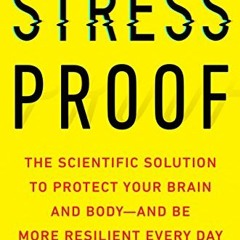 free EBOOK 💓 Stress-Proof: The Scientific Solution to Protect Your Brain and Body--a