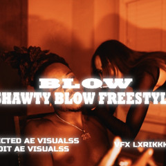 SHAWTY BLOW FREEESTYLE