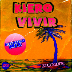 kiero vivir - psuarezz remix (FREEDL)