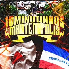 10 Minutinhos de Mantenopolis (Terror do Leste) Beat Jhow Jhow