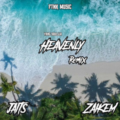 Heavenly (Jaits x Zaikem Remix)