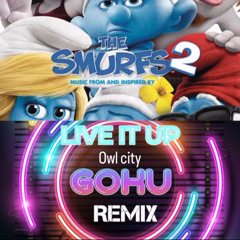 Owl City - Live It Up (Goku Remix)