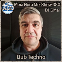 Meia Hora Mix Show,,,4 (dub techno) 06.09.25