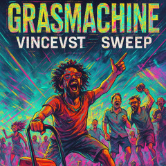 Grasmachine - VinceVST & Sweep (FREE DL)