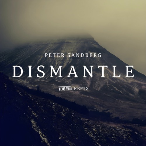 Peter Sandberg - Dismantle (Tobend Remix)