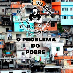 Dj Jack&Sara Productions - Problema Do Pobre