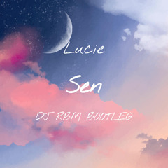 Lucie - Sen (DJ RBM Bootleg)
