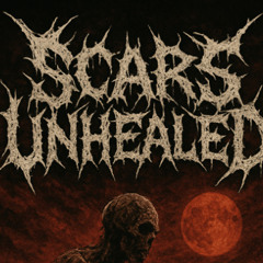 Unhealed scars