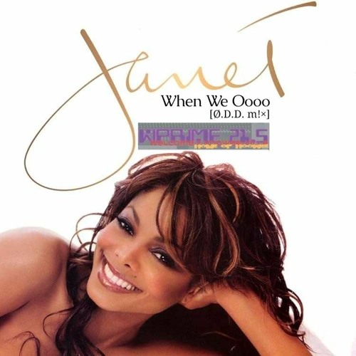 Janet Jackson - When We Oooo [Ø.D.D. m!×]