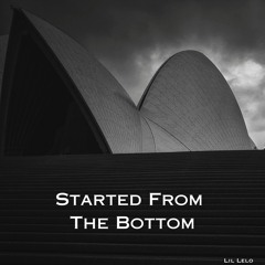 Started From The Bottom