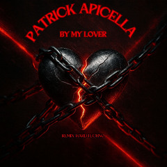 BY MY LOVER PATRICK APICELLA (REMIX)