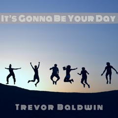 It's Gonna Be Your Day