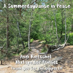 Andi Rietschel - A SummerdayDance in Peace - a Mixtape for my Friends