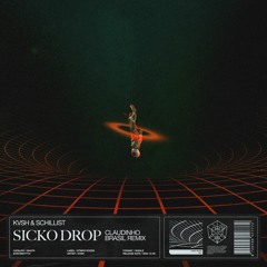 Sicko Drop - Kvsh, Schillist - Claudinho Brasil Remix