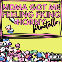 Pinotello - MDMA GOT ME FEELING FKING HORNY (Free Download)
