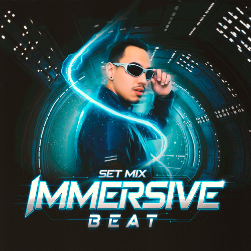 IMMERSIVE BEAT SETMIX