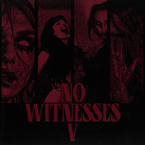 NO WITNESSES VOL. V