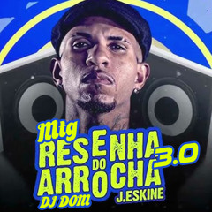 MTG RESENHA DO ARROCHA 3.0  - DJ DOM
