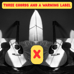 Three Chords and a Warning Label