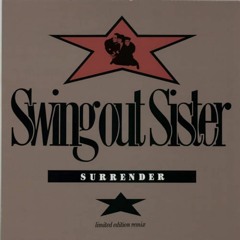 Swing Out Sister - Surrender (C - G's Loves Revenge Edit)