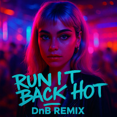 Run It Back Hot (DnB Edit)