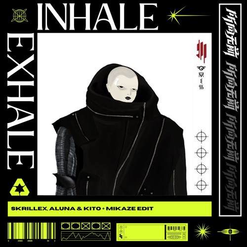 Skrillex, Aluna & Kito - Inhale Exhale (MIKAZE Edit)