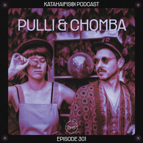 Stream KataHaifisch Podcast 301 - PULLI & CHOMBA by KataHaifisch | Listen  online for free on SoundCloud