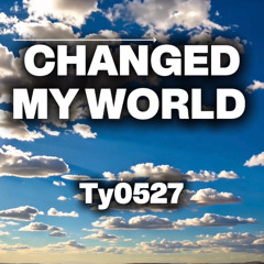 CHANGED MY WORLD