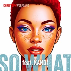 SO WHAT (feat. KANDI)
