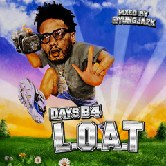 DAYS B4 L.O.A.T ✧ veeze mix ✧ [mixed by @yungja2K]