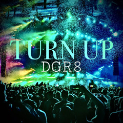 DGR8 - TURN UP