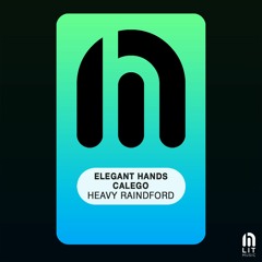 Elegant Hands, Calego - Heavy Raindford (Radio Edit)