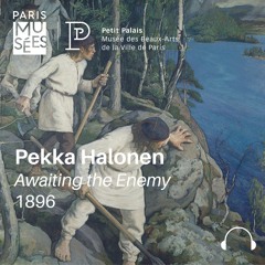 Petit Palais | Meditative walk | Pekka Halonen | Awaiting the Enemy