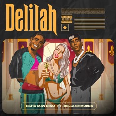 Delilah (feat. Bella Shmurda)