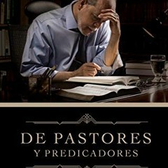 [View] PDF 📨 De pastores y predicadores (Spanish Edition) by  Miguel Núñez [PDF EBOO