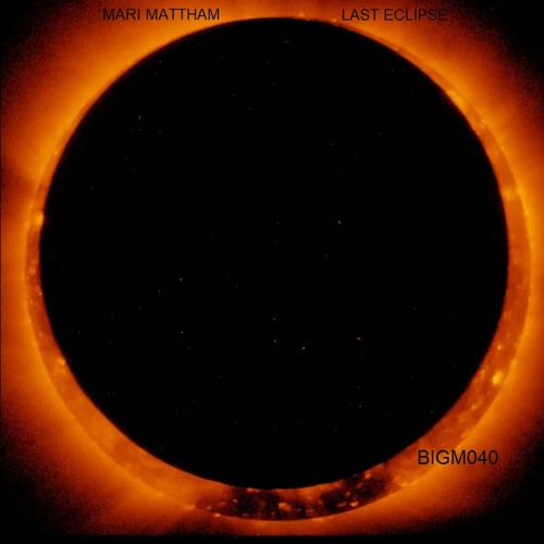 Mari Mattham  - Last Eclipse  Part3 (Original Mix)MASTERED