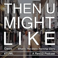 TUML 19 - (What's the Story) Morning Glory by Oasis