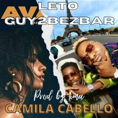 Leto Guy2Bezbar x Camila Cabello Remix