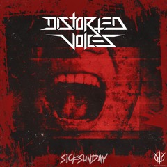 [SickSunday] Sick Events pres. DISTORTED VOICES