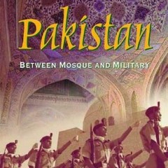 GET [EPUB KINDLE PDF EBOOK] Pakistan: Between Mosque and Military by  Husain Haqqani