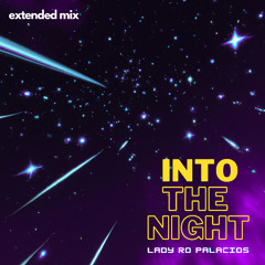 Into the Night (Extended Mix) - Lady Ro Palacios
