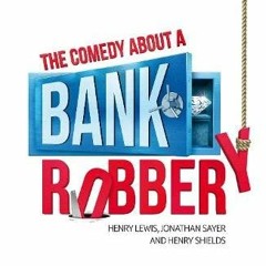 ( Jfm ) The Comedy About a Bank Robbery (Modern Plays) by  Henry Lewis,Jonathan Sayer,Henry Shields