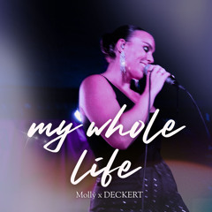 My Whole Life