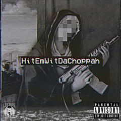 HitEmWitdaChoppah [prod. by MetroNui x KENNE$$Y]