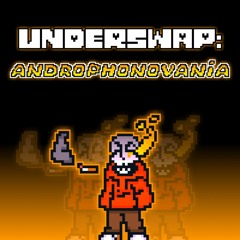 [Underswap] Androphonovania (Cover)
