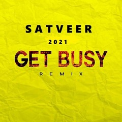 Get Busy - Sean paul (SATVEER Remix 2021) CLICK BUY = FULL